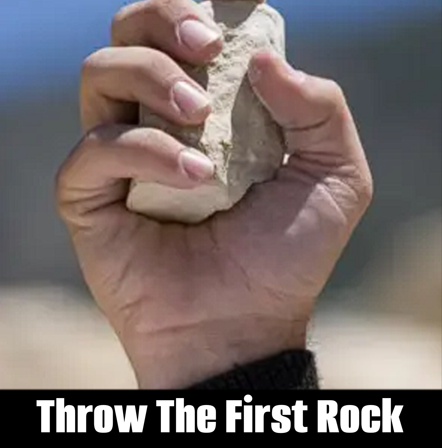 Throw The First Rock