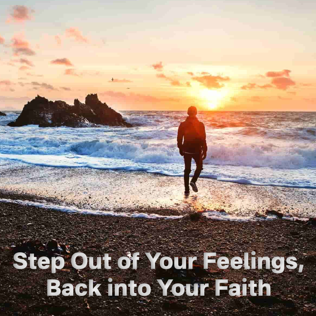 Step Out of Your Feeling, Back into Your Faith - Pastor Ed Gourdin