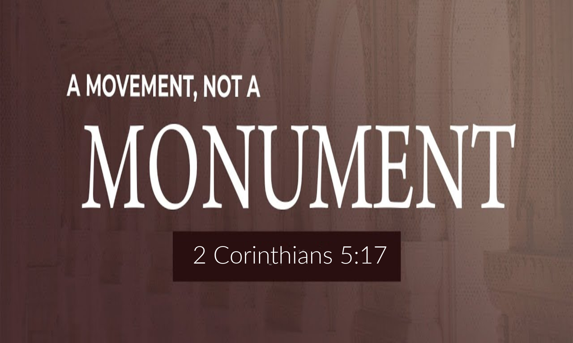 Sunday Sermon: It’s a Movement Not a Monument